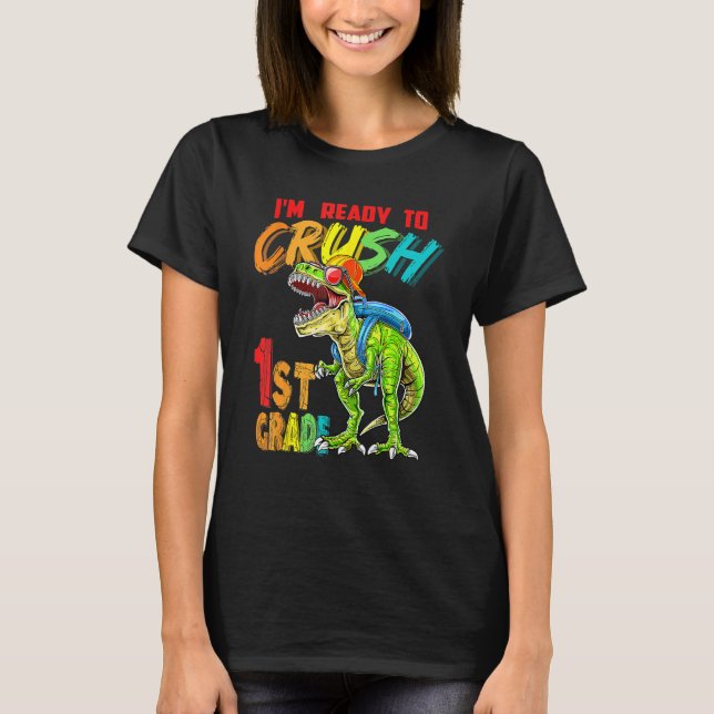 Camiseta I'm Ready To Crush 1st Grade T Rex Dinosaur Back T (Frente)