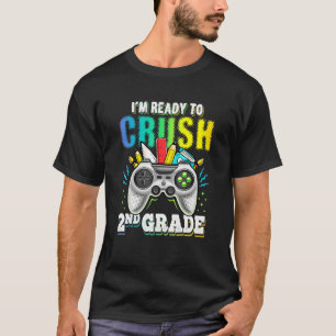 Camiseta I'm Ready To Crush 2nd Grade Back To School Video