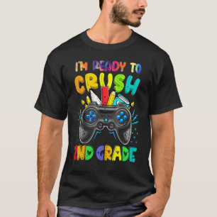 Camiseta I'm Ready To Crush 2nd Grade Back To School Video