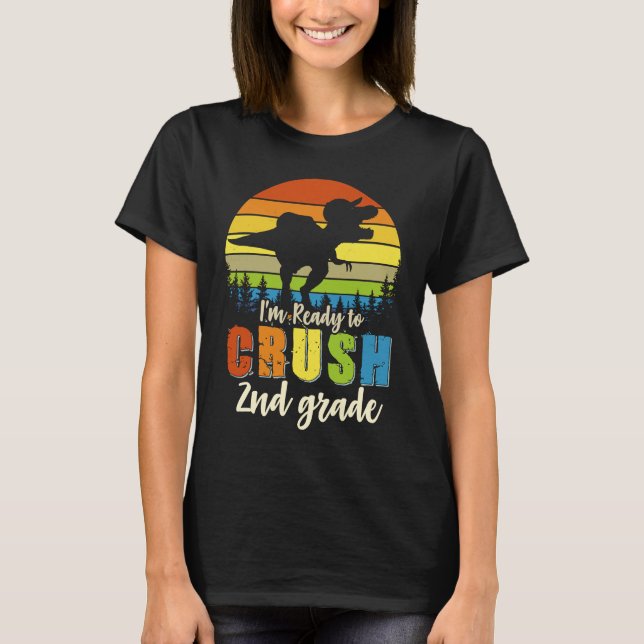 Camiseta I'm Ready To Crush 2nd Grade Dinosaur Back To Scho (Frente)