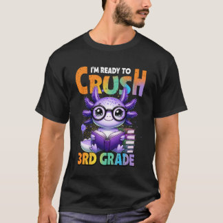 Camiseta I'm Ready to Crush 3rd Grade Axolotl Back to Schoo