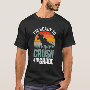 Camiseta I'm Ready To Crush 4Th Grade 1St Day Back To Schoo