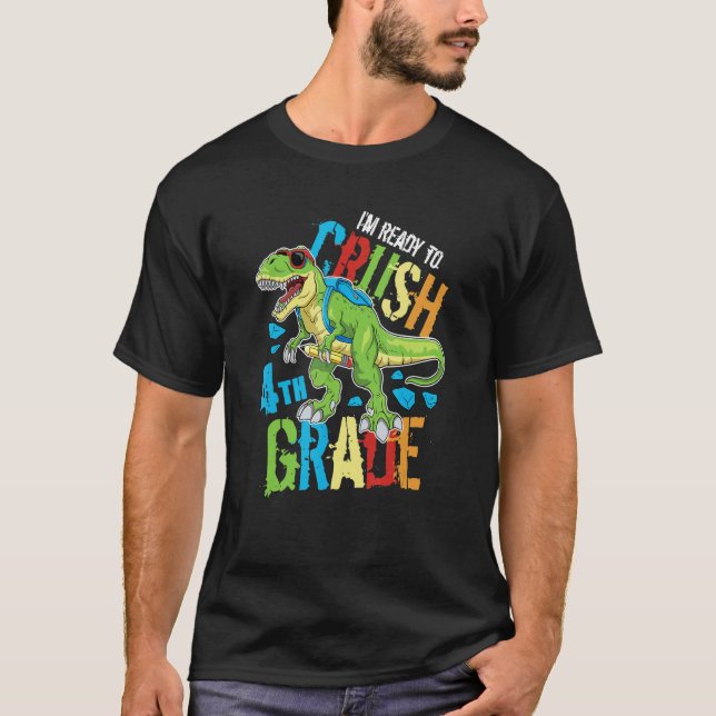 Camiseta I'm Ready To Crush 4th Grade Dinosaur Rex Back To  (Frente)