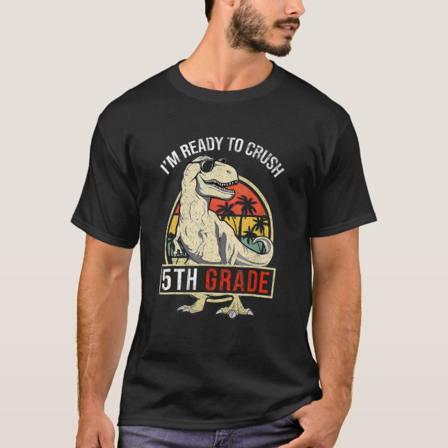 Camiseta I'm Ready To Crush 5TH GRADE Dinosaur Boys Back To (Frente)