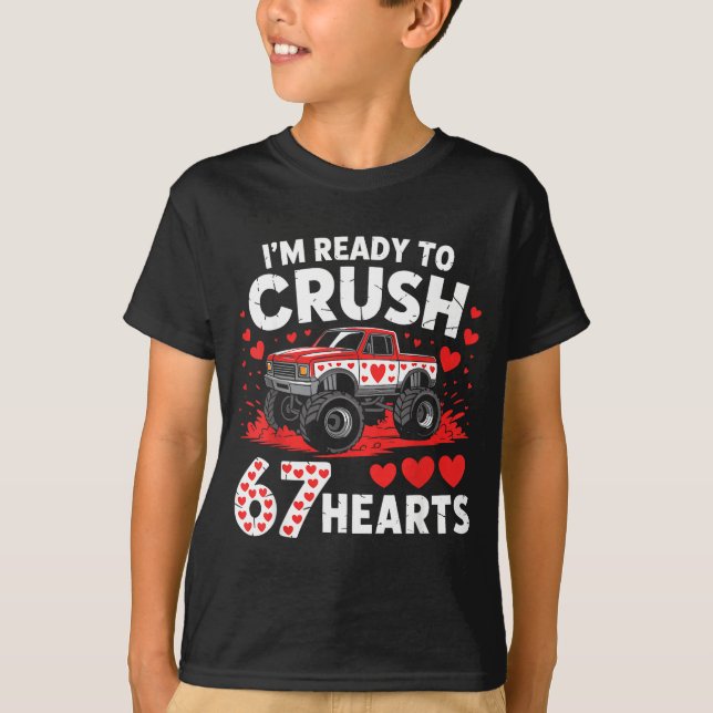 Camiseta I'm Ready To Crush 67 Hearts Truck 7 6 Valentines  (Frente)