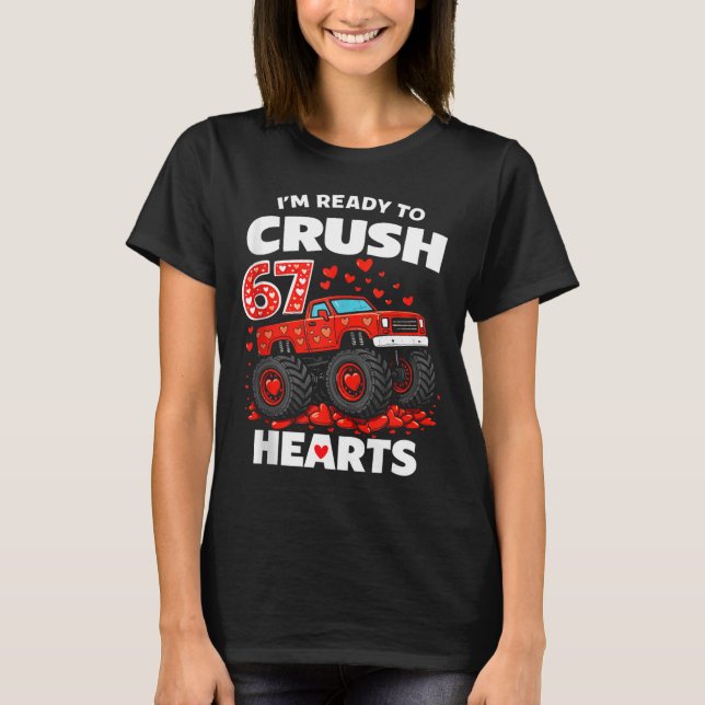 Camiseta I'm Ready To Crush 67 Hearts Truck Valentines Day  (Frente)