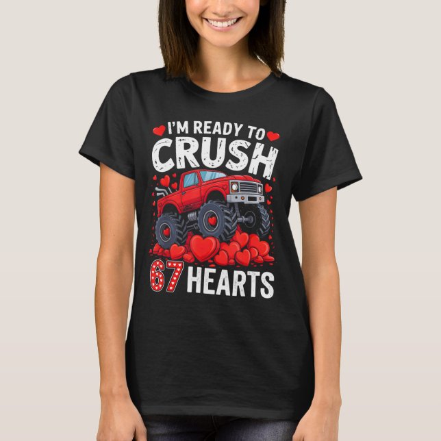 Camiseta I'm Ready To Crush 67 Hearts Truck Valentines Day  (Frente)