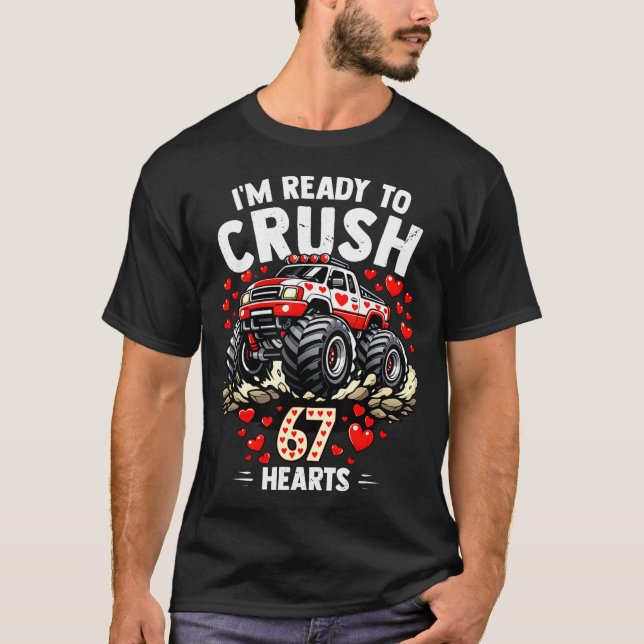 Camiseta I'm Ready To Crush 67 Hearts Truck Valentines Day  (Frente)