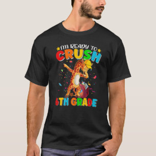 Camiseta I'm Ready To Crush 6th Grade Back To School Dabbin