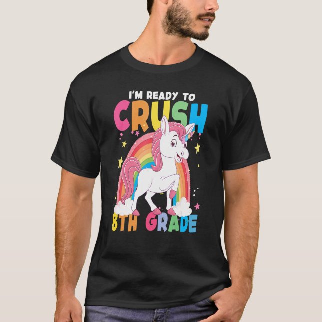 Camiseta I'm Ready To Crush 8th Grade Unicorn Rainbow Back  (Frente)