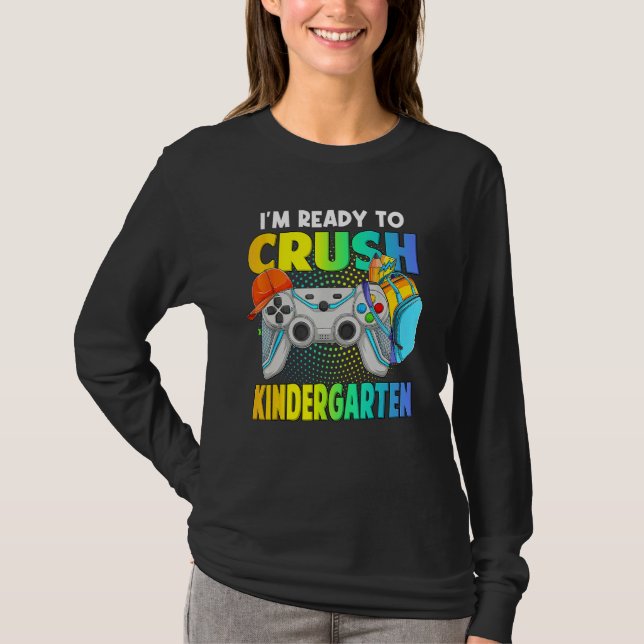 Camiseta I'm Ready To Crush Kindergarten Back To School Vid (Frente)