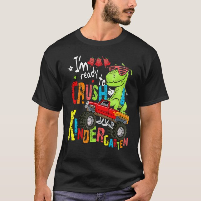 Camiseta I'm Ready To Crush Kindergarten Dinosaur First Day (Frente)