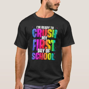 Camiseta I'm Ready To Crush My First Day Of School Kinderga