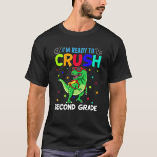 Camiseta I'm Ready To Crush Second Grade T Rex Dinosaur Sch