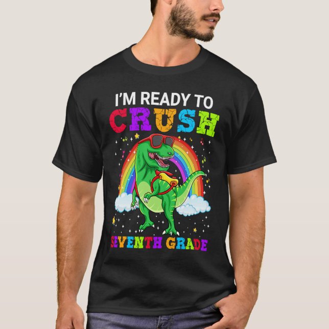 Camiseta I'm Ready To Crush Seventh Grade Rex Dinosaur Rain (Frente)