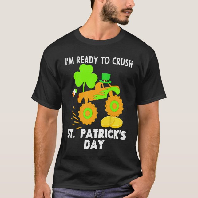 Camiseta I'm Ready to Crush St Patrick's Day Monster Truck  (Frente)
