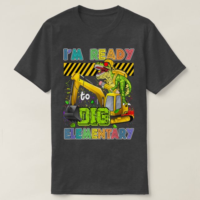 Camiseta I'm Ready To Dig Elementary Back To School Dinosau (Frente do Design)
