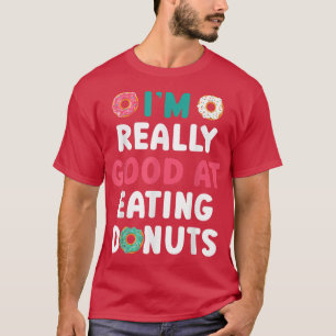 Camiseta I'm Really Good At Eating Donuts Doughnut Pastries