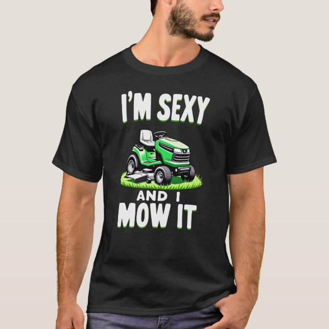 Camiseta I'm sexy and I mow it - Rasenmähen (Frente)
