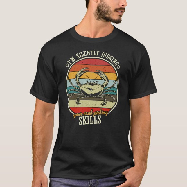 Camiseta I'm Silently Judging Your Crab Picking Skills (Frente)