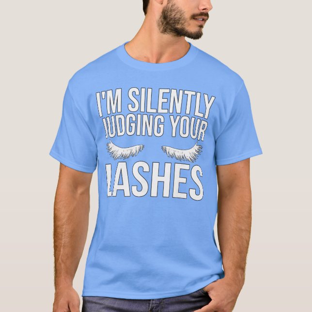 Camiseta Im Silently Judging Your Lashes Funny Beautician E (Frente)