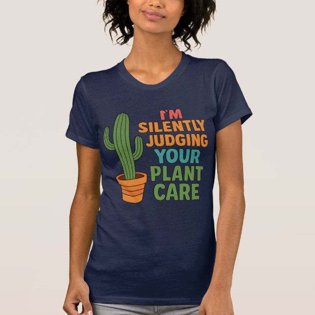 Camiseta I'm Silently Judging Your Plant Care Plant Lover (Frente)