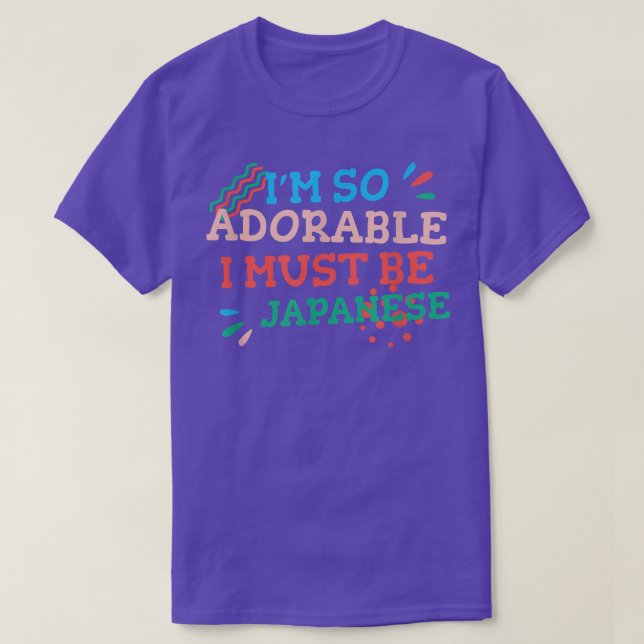 Camiseta I'm So Adorable I Must Be Japanese Funny Japan Hum (Frente do Design)
