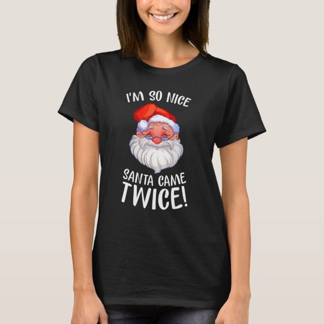 Camiseta I'm So Nice Santa Came Twice Lovely Santa Smile (Frente)