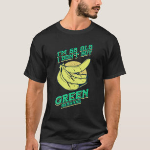 Camiseta I'm So Old Funny Green Bananas Retro Vintage Men W