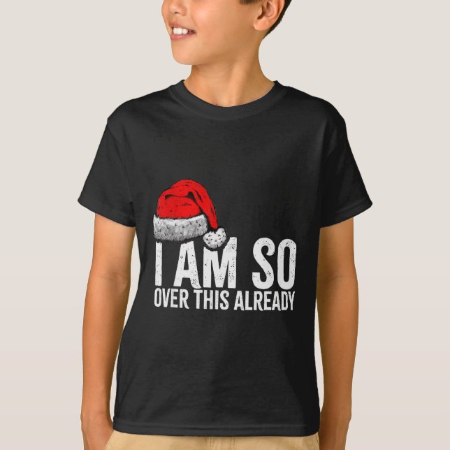 Camiseta I'm So Over This Already, Funny Inappropriate Chri (Frente)