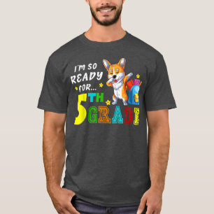 Camiseta Im So Ready For Fifth Grade Dabbing Corgi Back To 