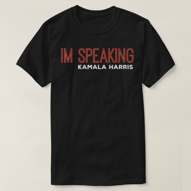 Camiseta Im Speaking Kamala Harris  (Frente do Design)