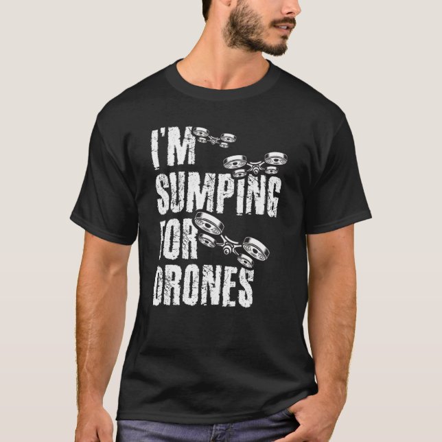 Camiseta I'm Stumping For Drones Drone Pilot Quadcopter RC  (Frente)