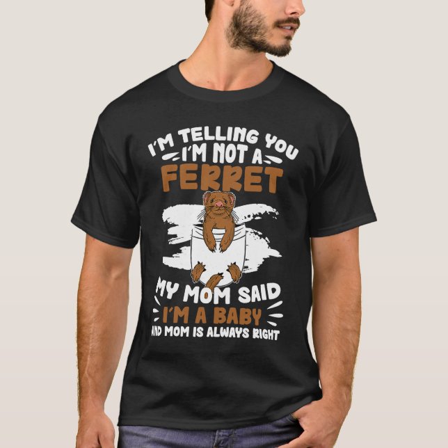 Camiseta I'm Telling You  Ferret Baby For A Ferret Ferrets  (Frente)
