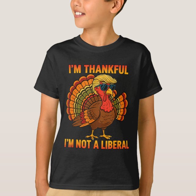 Camiseta I'm Thankful I'm Not A Liberal Trump Thanksgiving  (Frente)
