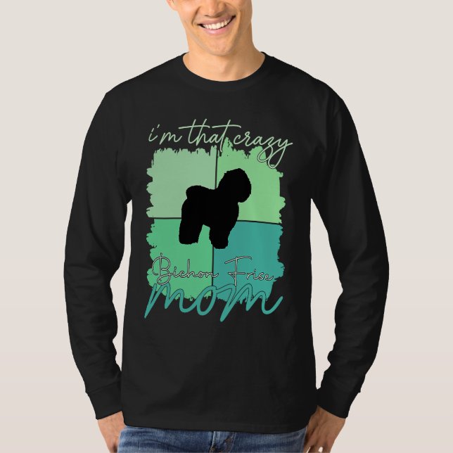 Camiseta I'm That Crazy Bichon Frise Mama (Frente)