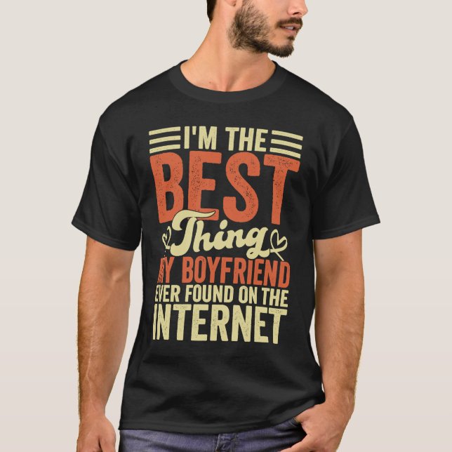 Camiseta I'm The Best Thing My Boyfriend Ever Found On The  (Frente)