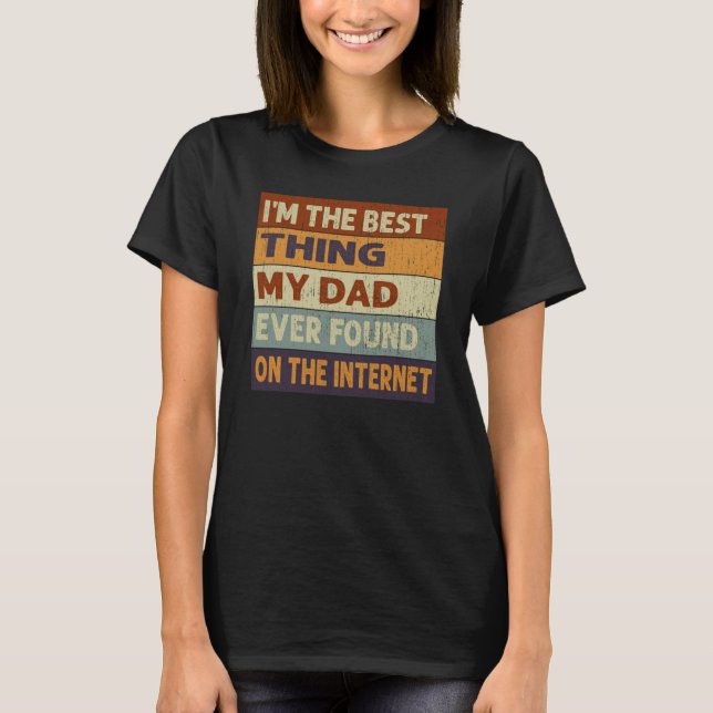 Camiseta I'm The Best Thing My Dad Ever Found On The Intern (Frente)