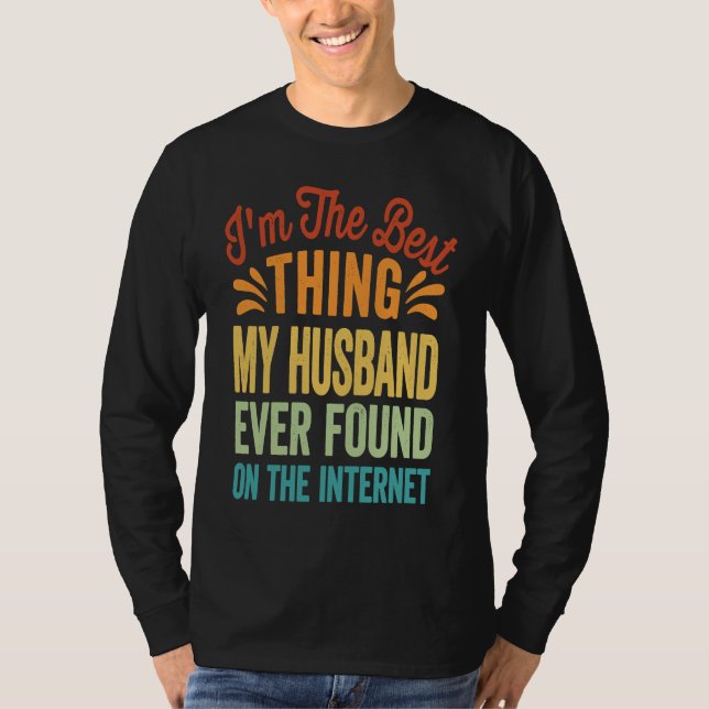 Camiseta I'm The Best Thing My Husband Ever Found On The In (Frente)