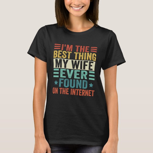 Camiseta Im The Best Thing My Wife Ever Found On The Intern (Frente)