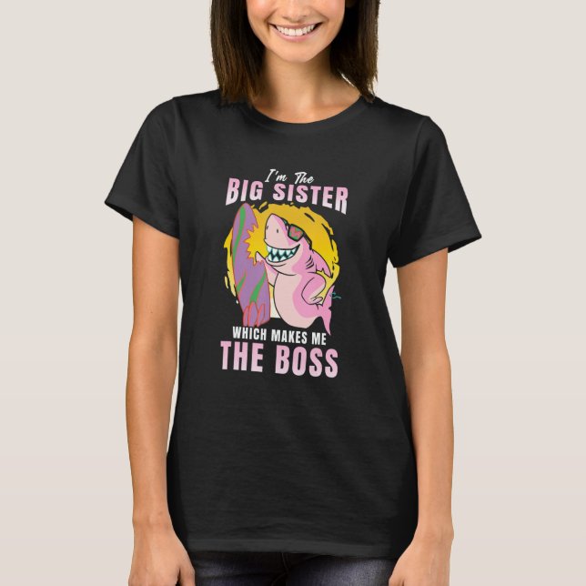 Camiseta I'm The Big Sister Which Makes Me The Boss Sibling (Frente)