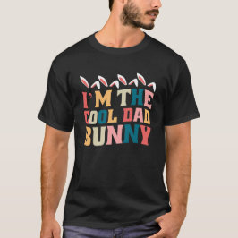 Camiseta I'm the Cool Dad Bunny Easter Day Retro Wavy 