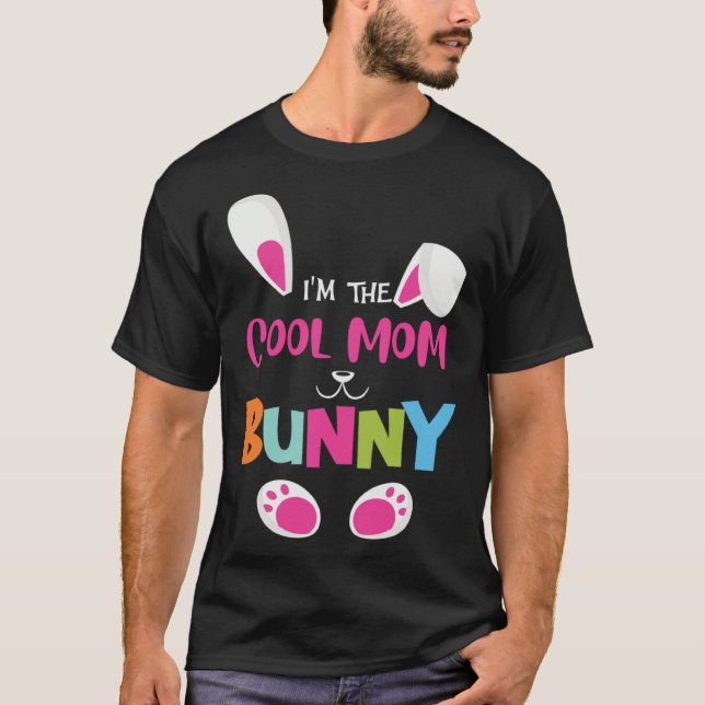 Camiseta I'm the cool mom bunny funny Easter Bunny (Frente)