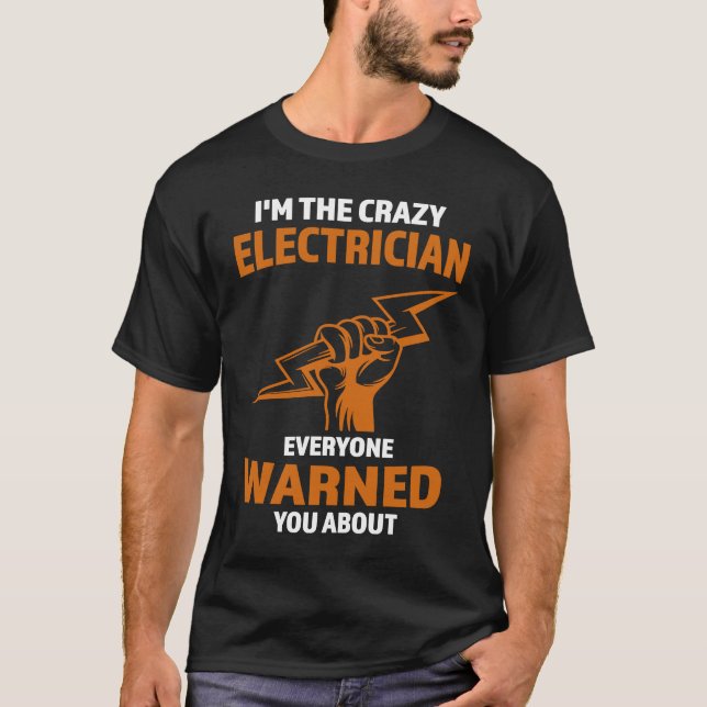 Camiseta I'm the crazy Electrician Electrician (Frente)