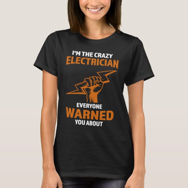 Camiseta I'm the crazy Electrician Electrician (Frente)