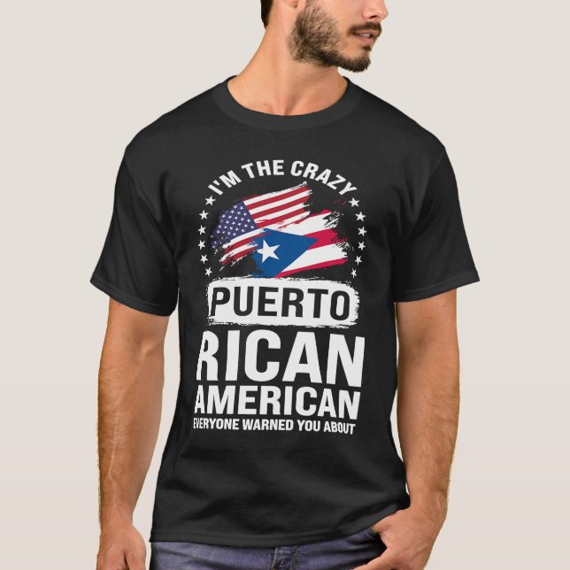 Camiseta I'm the crazy Puerto rican American everyone Puert (Frente)