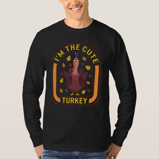 Camiseta I'm The Cute Turkey Thanksgiving Turkey  Dinner  A (Frente)