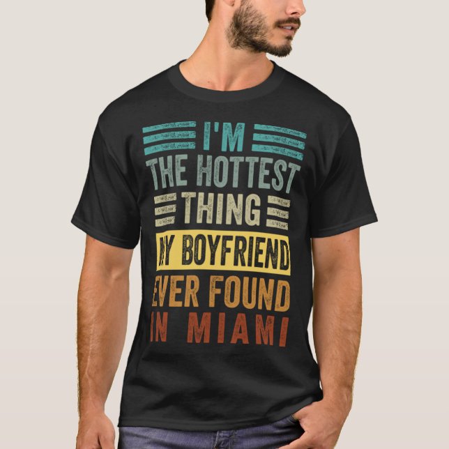 Camiseta I'm The Hottest Thing My Boyfriend Ever Found In M (Frente)