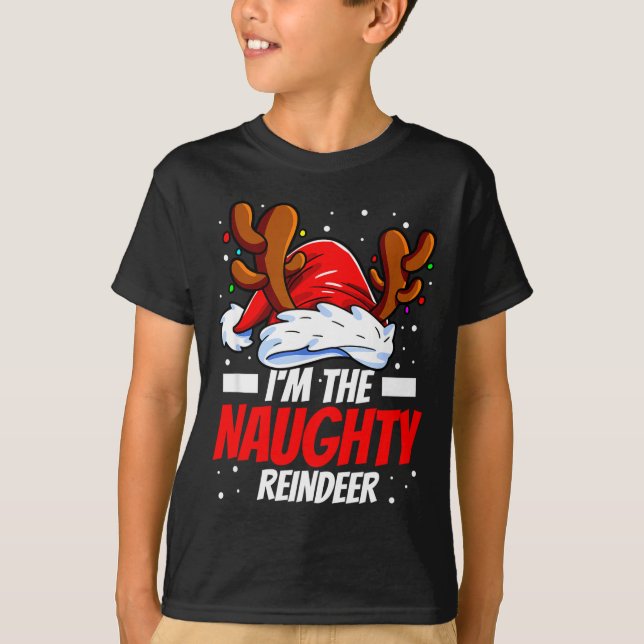 Camiseta I'm The Naughty Reindeer Family Matching Christmas (Frente)