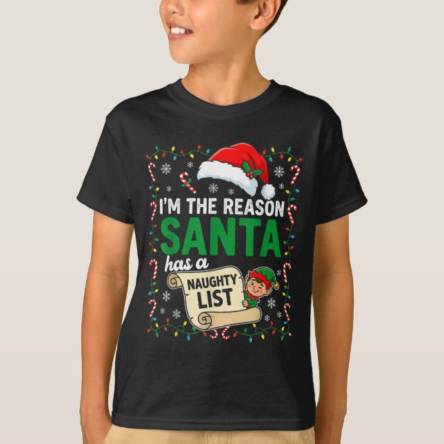 Camiseta I'm The Reason Santa Has A Naughty List Funny Chri (Frente)